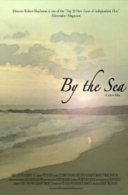 By the Sea из фильмографии Бобби Маринелли в главной роли.