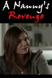 A Nanny's Revenge из фильмографии Джоди Лин О’Киф в главной роли.