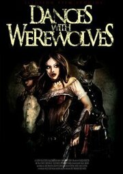 Dances with Werewolves из фильмографии Лью Хорвитц в главной роли.