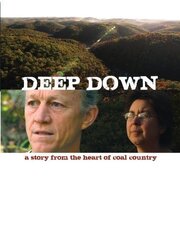 Deep Down: A Story from the Heart of Coal Country - лучший фильм в фильмографии Silas House