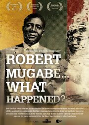 Robert Mugabe... What Happened? - лучший фильм в фильмографии Allan Savory