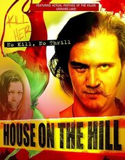 House on the Hill из фильмографии Бад Уотсон в главной роли.