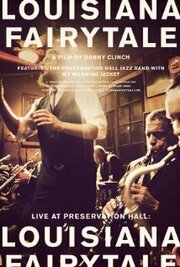 Live at Preservation Hall: Louisiana Fairytale из фильмографии Грант Джеймс в главной роли.