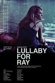 Lullaby for Ray - лучший фильм в фильмографии Алекс Демерс