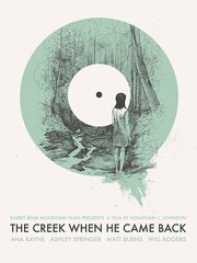 The Creek When He Came Back - лучший фильм в фильмографии Luke Rathborne