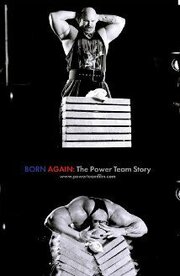 Born Again: The Power Team Story - лучший фильм в фильмографии Тодд Кин