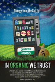 In Organic We Trust - лучший фильм в фильмографии Ванесса Багдасарян