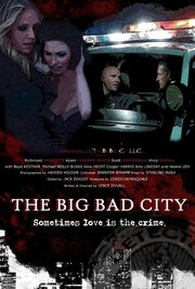 The Big Bad City - лучший фильм в фильмографии Грег С. Радделл