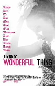 A Kind of Wonderful Thing - лучший фильм в фильмографии Ральф деГрут