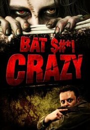 Bat $#*! Crazy из фильмографии Рой Фрамкес в главной роли.