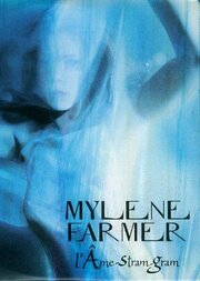 Mylène Farmer: L'âme-stram-gram из фильмографии Пол Ван Пари в главной роли.