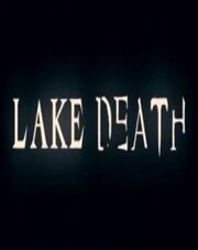 Lake Death из фильмографии Эндрю Дж. Сеперли в главной роли.