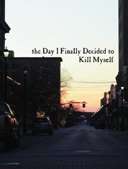 The Day I Finally Decided to Kill Myself - лучший фильм в фильмографии Doan Moran