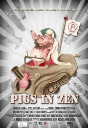 Pigs in Zen - лучший фильм в фильмографии Michael Ziming Ouyang