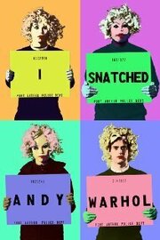 I Snatched Andy Warhol из фильмографии Аманда Ньюман в главной роли.