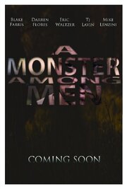 A Monster Among Men из фильмографии Даррен Флорес в главной роли.