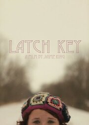 Latch Key из фильмографии Кайл Ньюман в главной роли.