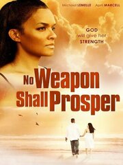 No Weapon Shall Prosper - лучший фильм в фильмографии Эйприл Марселл