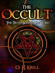 The Occult: The Truth Behind the Word из фильмографии O.H. Krill в главной роли.