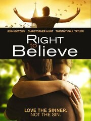 Right to Believe - лучший фильм в фильмографии Дональд Джеймс Паркер