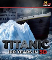 Titanic: 100 Years in 3D - лучший фильм в фильмографии Lindsay Raby