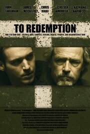 To Redemption - лучший фильм в фильмографии Кристофер Дархэм