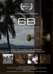 6B: An Anthology of Hawaii Films - лучший фильм в фильмографии Эрик Неммото