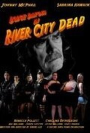 River City Dead - лучший фильм в фильмографии Jackie Gamber