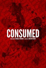 Consumed из фильмографии Isaac Parfrey в главной роли.