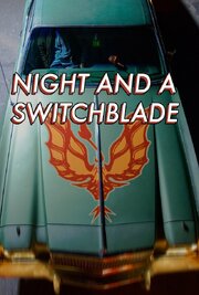 Night and a Switchblade из фильмографии Jason Stanley в главной роли.