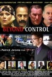 Beyond Control - лучший фильм в фильмографии Родриго Рангель