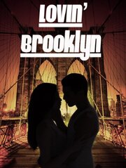 Lovin' Brooklyn из фильмографии Кент Моран в главной роли.