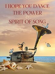 I Hope You Dance: The Power and Spirit of Song из фильмографии Майя Энджелоу в главной роли.