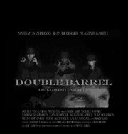 Double Barrel из фильмографии Нэйтан Дэшвуд в главной роли.