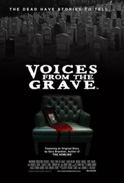 Voices from the Grave из фильмографии Michael Hanelin в главной роли.