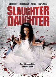 Slaughter Daughter из фильмографии Кристен Хун в главной роли.