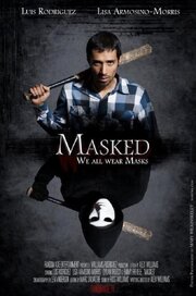 Masked - лучший фильм в фильмографии Luis Rodriguez