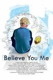 Believe You Me - лучший фильм в фильмографии Джош Ситарц