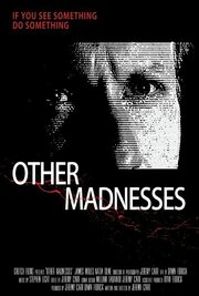 Other Madnesses - лучший фильм в фильмографии Джеймс Моулз