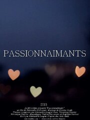 Passionnaimants из фильмографии Capucine Gyr в главной роли.