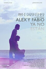 Alex y Fabio Ya No Están - лучший фильм в фильмографии Фран Касильяс