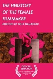 The Herstory of the Female Filmmaker - лучший фильм в фильмографии Келли Галлахер