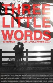 Three Little Words из фильмографии Бонни-Кэтлин Дисцеполо в главной роли.