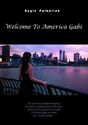 Welcome to America Gabi из фильмографии Джозеф Хамель в главной роли.