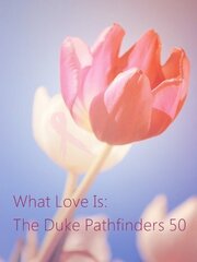 What Love Is: The Duke Pathfinders 50 - лучший фильм в фильмографии Скотт Саймон