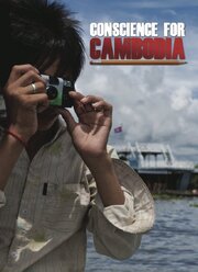 Conscience for Cambodia - лучший фильм в фильмографии Adam Erbacher