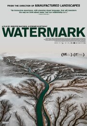 Водяные знаки - лучший фильм в фильмографии Edward Burtynsky