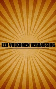 Een volkomen verrassing - лучший фильм в фильмографии Элли Де Грааф