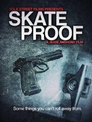 Skate Proof - лучший фильм в фильмографии Джоэль М. Томпсон