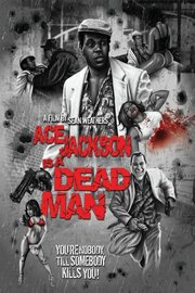 Ace Jackson Is a Dead Man из фильмографии Delven Adams в главной роли.